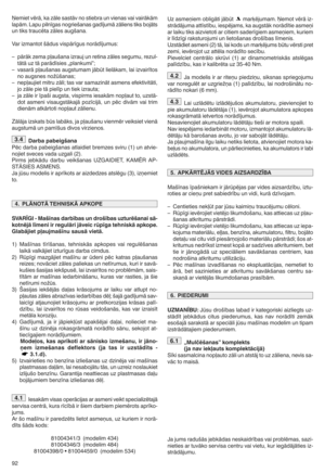 Page 9492 $emietvOrHgkazHle sastHv nostiebra unvienas vaivairHkHm
lapHmj LapupilnTgas nogrie`anas gadTjumHzHlienstiksbojHts
untiks traucOta zHlesaug`anaj
Varizmantot `HdusvispHrTgus norHdTjumusi
–pHrHk zemapYau`ana izraujunretina zHlessegumug rezulk
tHtHuztHparHdTsies „plankumi”h
–vasarH pYau`anas augstumam jHbctlielHkamg laiizvairTtos
no augsnes nofc`anash
–nepYaujiet mitruzHlihtasvar samazinHt asmensefektivitHtig
jozHle pietHpielTp untiek izrautah
–ja zHle irTpa`i augstag vispirms iesakHm nopYauttoguzstH k...