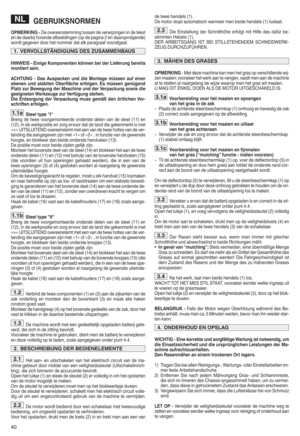 Page 4240
GEBRUIK SNOR MEN
OPMERKING oDe overeenstemmi ngtussen dever wijzingen in de tekst
ende daarbi jh orende afbeeldingen (opde pag ina2en daaro pvolgend e)
wordt gegeve ndoor hetnum merdat elk paragraaf voorafgaatk
HINWEI SoEinige Komponenten könnenbeide rLie ferung bereits
montiert seinn
ACHTUNG oDas Auspacken und die Montage mhs sen aufeine r
ebenen und stabi lenOberfläche erfolgennEsmhss engenhgend
Plat zzur Bewe gung derMaschi neund derVerpackung sowiedie
geei gneten Werkzeuge zurVerfhg ung stehenn...