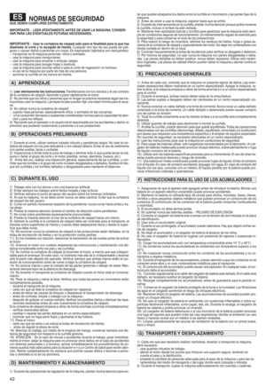 Page 4442
NORMA SDE SEGURI DADQUEDEBEN CUMPLIRSEESTRI CTAMENTE
IMP ORTANTE lLEER ATENT AMENTEANTES DE USAR LAMÁQUI NAkCON SERl
VARPA RA LAS EVEN TUALES õùUTU RAS NECESI DADESk
IMP ORTANTE lUsar la co rtador ade césped sólopara la finalidad parala que fu e
dise ñadaj elcor teyla reco gida de hierbak Cualquier otr o tipo de us opuede serpelis
gros oyca usa rdaaos aperson as y/o cos asrEsinapropiado (ejemplos son excluyen tes)q
– trans porta ren la mKqu inaper so na soniao so anim alesp
–usar lamKq uina paratransp...