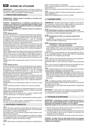 Page 9694
NORMEDE UT ILIZA RE
OBSERVAŢ IEoCoresponde nSa din tre infor maSi leconSinute în
text Pifigurile res pective (reproduse la pag .2 Pi următo arele)este
indic atăde num ărul premergător fiecăruiparagraf .
OBSERVAŢIE oMacina poatefi furnizată cuanumit ecom o
ponente deja mont aten
ATEN ŢIE oDes pa chetarea cifinalizarea operafiunilor de
montare sevaefectua peosup rafafă plată cisolidăk având
sufici ent spafiu pentru manipularea maciniiciaambalajelork
ci utili zân dune lteadecva te n
Eli min area...