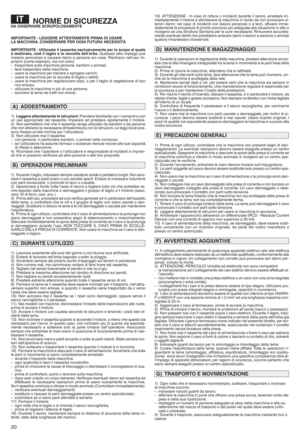 Page 22NORMEDISIC UREZZAD A OS SERVA RESCRUPOLOSAMEN TE
IMPORTANTE|LEGGERE ATTENTAM ENTEPRIMA DIUSARE
LA MACCHI NA{CONSERVARE PEROGNI yăUTURA NECESSITÀ
IMPORT ANTE|Utili zzate il ras aerba esclusivam enteperloscopo alqua le
ède stin atox cioè iltagl ioela rac colta dell}er ba{ Qualsi asialtroim pieg opuò
rivela rsi peric oloso ecausar edanni ape rsone e/ocose