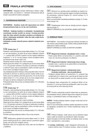 Page 8381
PRAVILA UPO TREB E
NAPOMENA qSlaganje izmeAureferencija izteksta iodgo R
varaju>ih slika(nastranici 2Qinarednim stranicama) datoje
brojem kojiprethodi svakomparagrafuQ
NAPOMENA qKosilica molebitiisporučena sanekim
komponentama kojesuna nju već montiranep
PAŽNñţA qVađenje kosiliceizambalale ikompletiranje
montiranja morateizvršitinaravnoj ičvrstoj površinim
takoštoćete ostaviti dovoljno prostorazakretanje koq
silice iuklanjanje ambalaleitako štoćete uvijek korisq
titiprikladan alatp
Ambalalu...