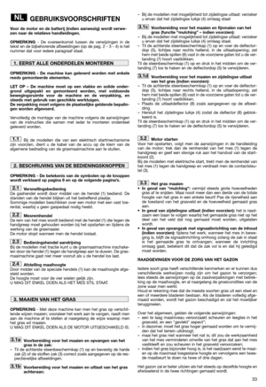 Page 3533
GEBRUIKSVOORSCHRIFTEN
Voor de motor en de batterij (indien aanwezig) wordt verwe-
zen naar de relatieve handleidingen.
OPMERKING- De overeenkomst tussen de verwijzingen in de
tekst en de bijbehorende afbeeldingen (op de pag. 2 - 3 - 4) is het
nummer dat voor iedere paragraaf staat.
OPMERKING - De machine kan geleverd worden met enkele
reeds gemonteerde elementen. 
LET OP – De machine moet op een vlakke en solide onder-
grond uitgepakt en gemonteerd worden, met voldoende
bewegingsruimte voor de machine...