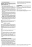 Page 3028
IMPORTANT - Regular, careful maintenance is essential for
keeping the safety level and original performance of the
machine unchanged in time.
Store the lawnmower in a dry place.
1) Wear strong working gloves during any cleaning, mainte-
nance or adjustment operation on the machine.
2) Carefully clean the machines with water after each cut;
remove the grass debris and mud accumulated inside the
chassis to avoid their drying and thus making the next start-
up difficult.
3) Use the specific attachment...