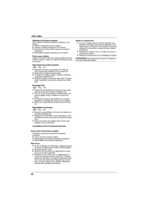 Page 2222  ETB 1000J
Utilisation de la bobine existante
Pour utiliser la bobine réceptrice existante, vous
devez:
„Vérifier le diamètre du fil à utiliser.
„Enlever la bobine réceptrice et le ressort.
„Enrouler le nouveau fil de coupe sur la bobine
réceptrice.
„Réinstaller la bobine réceptrice et le ressort.
Fil de coupe à utiliser
Utilisez une bobine de fil de coupe double à section
carrée et retors., ayant les mêmes dimensions que
le fil fourni.
Démontage de la bobine existante
1FIG. 12„Dévissez le bouton de...