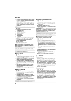 Page 3030  ETB 1000J
„No agarre nunca la herramienta sobre la cadera;
no levante nunca una máquina cuando todavía
esté en funcionamiento.
„Controle el área de trabajo antes de empezar a
trabajar; elimine eventuales piedras, vidrios ro-
tos, clavos, cables y otros objetos sólidos que
podrían ser recogidos y lanzados por el disposi-
tivo de corte.
5. DESCRIPCIÓN Y CONTENIDO DEL EMBALAJE
1FIG. 1El contenido del embalaje es el siguiente:
1.Cuerpo del motor
2.Interruptor ON-OFF
3.Pulsador de seguridad
4.Cable de...