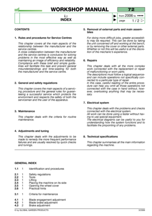 Page 2CONTENTS
1. Rules and procedures for Service Centres 
This chapter covers all the main aspects of the
relationship between the manufacturer and the
service centres.
A close collaboration between the manufacturer
and the service centres is conclusive for solving
problems in the most effective way as well as
maintaining an image of efficiency and reliability.
Compliance with these brief and simple guide-
lines will facilitate this task and prevent general
misunderstandings and time-wasting for both
the...