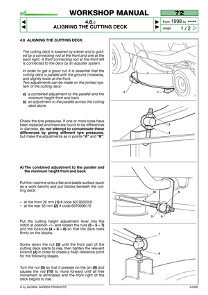 Page 214.6 ALIGNING THE CUTTING DECK
The cutting deck is lowered by a lever and is guid-
ed by a connecting rod at the front and one at the
back right. A third connecting rod at the front left
is connected to the deck by an adjuster system.
In order to get a good cut it is essential that the
cutting deck is parallel with the ground crosswise,
and slightly lower at the front.
Two adjustments can be made on the jointed sys-
tem of the cutting deck:
a)a combined adjustment to the parallel and the
minimum height...