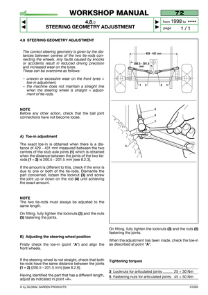 Page 254.8 STEERING GEOMETRY ADJUSTMENT
The correct steering geometry is given by the dis-
tances between centres of the two tie-rods con-
necting the wheels. Any faults caused by knocks
or accidents result in reduced driving precision
and increased wear on the tyres.
These can be overcome as follows:
–uneven or excessive wear on the front tyres =
toe-in adjustment,
–the machine does not maintain a straight line
when the steering wheel is straight = adjust-
ment of tie-rods.
NOTE
Before any other action, check...