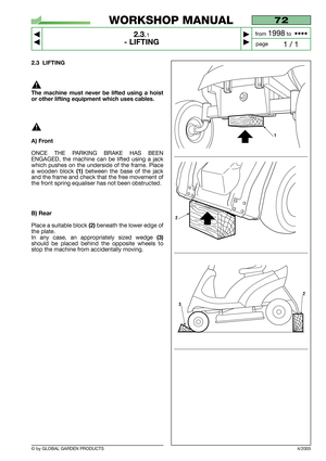 Page 82.3 LIFTING
The machine must never be lifted using a hoist
or other lifting equipment which uses cables.
A) Front
ONCE THE PARKING BRAKE HAS BEEN
ENGAGED, the machine can be lifted using a jack
which pushes on the underside of the frame. Place
a wooden block 
(1)between the base of the jack
and the frame and check that the free movement of
the front spring equaliser has not been obstructed.
B) Rear
Place a suitable block (2)beneath the lower edge of
the plate.
In any case, an appropriately sized wedge...