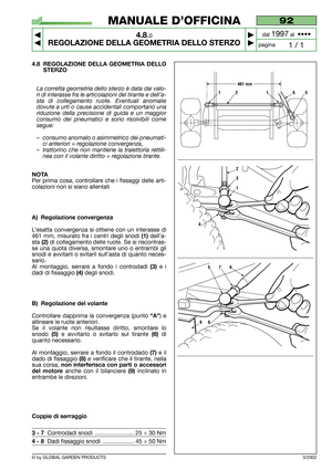 Page 224.8 REGOLAZIONE DELLA GEOMETRIA DELLO
STERZO
La corretta geometria dello sterzo è data dai valo-
ri di interasse fra le articolazioni del tirante e dell’a-
sta di collegamento ruote. Eventuali anomalie
dovute a urti o cause accidentali comportano una
riduzione della precisione di guida e un maggior
consumo dei pneumatici e sono risolvibili come
segue:
–consumo anomalo o asimmetrico dei pneumati-
ci anteriori = regolazione convergenza,
–trattorino che non mantiene la traiettoria rettili-
nea con il...