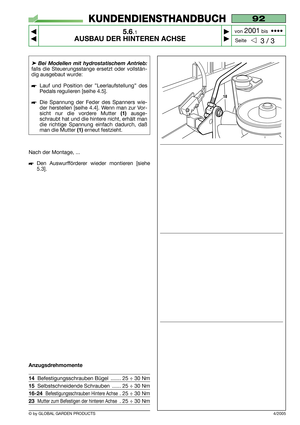 Page 34➤Bei Modellen mit hydrostatischem Antrieb:
falls die Steuerungsstange ersetzt oder vollstän-
dig ausgebaut wurde:
Lauf und Position der ”Leerlaufstellung” des
Pedals regulieren [seihe 4.5].
Die Spannung der Feder des Spanners wie-
der herstellen [seihe 4.4]. Wenn man zur Vor-
sicht nur die vordere Mutter 
(1)ausge-
schraubt hat und die hintere nicht, erhält man
die richtige Spannung einfach dadurch, daß
man die Mutter 
(1)erneut festzieht.
Nach der Montage, ...
Den Auswurfförderer wieder montieren...