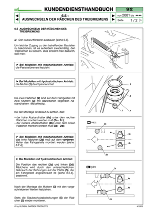 Page 416.5 AUSWECHSELN DER RÄDCHEN DES
TREIBRIEMENS
Den Auswurfförderer ausbauen [siehe 5.3].
Um leichter Zugang zu den betreffenden Bauteilen
zu bekommen, ist es außerdem zweckmäßig, den
Treibriemen zu lockern. Dies erreicht man dadurch,
daß man:
➤Bei Modellen mit mechanischem Antrieb:
die Feststellbremse festzieht 
➤Bei Modellen mit hydrostatischem Antrieb:
die Mutter(1) des Spanners löst 
Die zwei Rädchen 
(2)sind auf dem Fahrgestell mit
zwei Muttern
(3)mit dazwischen liegenden Ab-
standhaltern...