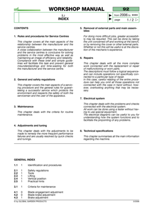 Page 23/2006
CONTENTS
1. Rules and procedures for Service Centres 
This chapter covers all the main aspects of the
relationship between the manufacturer and the
service centres.
A close collaboration between the manufacturer
and the service centres is conclusive for solving
problems in the most effective way as well as
maintaining an image of efficiency and reliability.
Compliance with these brief and simple guide-
lines will facilitate this task and prevent general
misunderstandings and time-wasting for both...