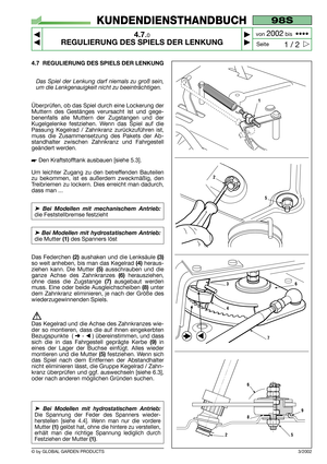 Page 194.7 REGULIERUNG DES SPIELS DER LENKUNG 
Das Spiel der Lenkung darf niemals zu groß sein,
um die Lenkgenauigkeit nicht zu beeinträchtigen.
Überprüfen, ob das Spiel durch eine Lockerung der
Muttern des Gestänges verursacht ist und gege-
benenfalls alle Muttern der Zugstangen und der
Kugelgelenke festziehen. Wenn das Spiel auf die
Passung Kegelrad / Zahnkranz zurückzuführen ist,
muss die Zusammensetzung des Pakets der Ab-
standhalter zwischen Zahnkranz und Fahrgestell
geändert werden.
 Den Kraftstofftank...