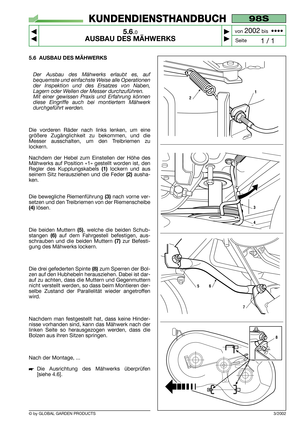 Page 335.6 AUSBAU DES MÄHWERKS
Der Ausbau des Mähwerks erlaubt es, auf
bequemste und einfachste Weise alle Operationen
der Inspektion und des Ersatzes von Naben,
Lagern oder Wellen der Messer durchzuführen.
Mit einer gewissen Praxis und Erfahrung können
diese Eingriffe auch bei montiertem Mähwerk
durchgeführt werden.
Die vorderen Räder nach links lenken, um eine
größere Zugänglichkeit zu bekommen, und die
Messer ausschalten, um den Treibriemen zu
lockern.
Nachdem der Hebel zum Einstellen der Höhe des
Mähwerks...