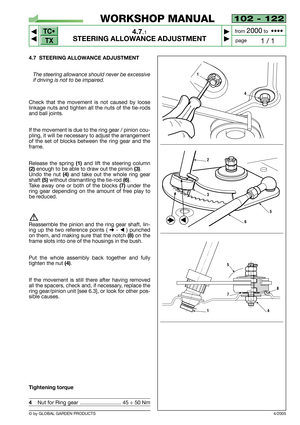 Page 20102 - 122
4.7.1
STEERING ALLOWANCE ADJUSTMENT



1 / 1
WORKSHOP MANUAL
page from 
2000to  ••••
4.7 STEERING ALLOWANCE ADJUSTMENT
The steering allowance should never be excessive
if driving is not to be impaired.
Check that the movement is not caused by loose
linkage nuts and tighten all the nuts of the tie-rods
and ball joints.
If the movement is due to the ring gear / pinion cou-
pling, it will be necessary to adjust the arrangement
of the set of blocks between the ring gear and the
frame.
Release...