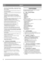 Page 66
 EESTIET
• Ärge kunagi sõitke üle kallaku.  Liikuge ülalt alla ja alt 
ülesse. Olge ettevaatlik kallakul suunda muutes. Vältige 
järske kallakuid.
• Ärge kunagi kasutage masinat ilma piisava kaitseta või 
ilma ohutusseadisteta.
• Olemasolevaid ohutusseadiseid ei tohi lahti ühendada või 
eemaldada.
• Ärge muutke mootori reguleerseadiseid ja ärge 
kiirendage mootorit ülemäära. Tervisekahjustuste 
tekkimise võimalus suureneb, kui mootor töötab suurte 
pööretega.
• Ärge kunagi kasutage lumepuhurit...