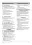 Page 1515
SVENSKASE
8.8 BYTE AV BRYTBULTAR
Snöskruvarna (20 i fig. 14) är fästa vid axeln med 
specialbultar som är konstruerade för att brista om något 
fastnar i inmatningshuset.
Använd alltid original brytbultar! Andra typer av 
bultar kan orsaka svåra skador på snöslungan.
1. Stanna motorn.
2.  Lossa tändkabeln från tändstiftet.
3.  Se till att alla roterande delar har stannat.
4.  Avlägsna det främmande föremål som fastnat i 
snöskruven.
5.  Smörj snöskruvaxeln (se ovan).
6.  Linjera hålen i axeln och i...