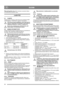 Page 1414
   SUOMI FI
Öljynmittapuikko (kuva 5)– Irrotettava moottorin öljyta-
son tarkastusta ja täyttöä varten.
5 KÄYTTÖ
5.1 YLEISTÄ
Älä käynnistä moottoria, ennen kuin olet suorittanut kaikki 
edellä kohdassa ASENNUS mainitut toimenpiteet. 
Älä koskaan käytä lumilinkoa, ennen kuin olet lu-
kenut ja ymmärtänyt käyttöohjeen sekä kaikki lu-
milinkoon kiinnitetyt varoitus- ja ohjetarrat. 
Käytä aina suojalaseja tai visiiriä käytön sekä 
kunnossapito- ja huoltotöiden aikana.
5.2 ENNEN KÄYNNISTYSTÄ
Eräiden...