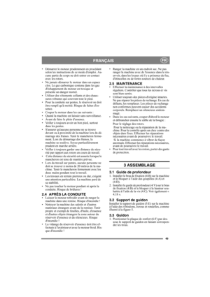 Page 4949
FRANÇAISFR
• Démarrer le moteur prudemment en procédant 
selon les instructions de ce mode demploi. Au-
cune partie du corps ne doit entrer en contact 
avec les rotors.
• Ne jamais démarrer le moteur dans un espace 
clos. Le gaz carbonique contenu dans les gaz 
déchappement du moteur est toxique et 
présente un danger mortel.
• Utiliser des vêtements collants et des chaus-
sures robustes qui couvrent tout le pied.
• Pour la conduite sur pentes, le réservoir ne doit 
être rempli quà moitié. Risque de...