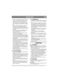 Page 5757
NEDERLANDSNL
• Start de motor voorzichtig volgens de instruc-
ties in deze handleiding. Zorg dat lichaamsde-
len niet in contact met de rotors komen.
• Start de motor nooit in een afgesloten ruimte. 
De koolmonoxide in de uitlaatgassen van de 
motor is giftig en kan de dood tot gevolg heb-
ben.
• Draag nauwsluitende kleding en stevige sch-
oenen die de voeten helemaal bedekken.
• Bij het rijden op hellingen mag de tank slechts 
voor de helft gevuld zijn. Anders kan er benzine 
uit lekken.
• Schakel de...