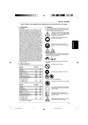 Page 17ETR 750 - ETR 900J
17
FRANÇAIS
Avant dutiliser votre appareil, lisez attentivement les instructions de ce manuel
1. PRÉSENTATIONCher Client,
Nous désirons avant tout vous remercier davoir
choisi nos produits et nous ne doutons pas que
l’usage de cet appareil puisse vous apporter de
grandes satisfactions et satisfaire toutes vos at-
tentes. Ce manuel devrait vous permettre de bien
connaître votre machine et de l’utiliser de façon
sûre et rentable; n’oubliez pas qu’il fait partie inté-
grante de la...