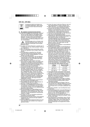 Page 2222 ETR 750 - ETR 900J
Ausgediente elektrische Geräte sind
recycelbare Materialien. Daher dürfen
sie nicht mit dem Hausmüll entsorgt
werden.
4. ALLGEMEINE SICHERHEITSVORSCHRIFTEN