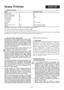 Page 6
GB-1
Grass TrimmerENGLISH
2. General Safety Instructions
Information on noise emission in accordance with
“Machine Noise Information Ordinance 3. GPSGV
and Machinery Directives: the noise pressure level
at the place of work can exceed 85 dB(A). In such
cases the operator will require noise protection (e.g.
wearing of ear protectors).
Attention: Noise protection !  Please observe the local regulations when operating your device.
 Attention: Using electric power tools, you   must
observe following...