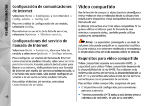 Page 216Configuración de comunicaciones
de InternetSeleccione Menú > Configurac.  y Conectividad  >
Config. admin.  > Config. red.
Para ver y editar la configuración de un servicio,
seleccione Config. .
Para eliminar un servicio de la lista de servicios,
seleccione Opciones  > Eliminar servicio .Configuraciones del servicio de
llamada de InternetSeleccione Menú > Contactos, abra una ficha de
servicio y seleccione  Opciones > Configuraciones .
Para configurar un servic io de llamada de Internet
como el servicio...