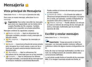 Page 233MensajeríaVista principal de MensajeríaSeleccione Menú > Mensajería  (servicio de red).
Para crear un nuevo mensaje, seleccione  Nuevo
mensaje .
Sugerencia:  Para evitar reescribir los mensajes
que envía con regularidad,  use los textos de la
carpeta Plantillas de Mis carpetas. También
puede crear y guardar sus propias plantillas.
Mensajes contiene las siguientes carpetas:
● Buzón entrada   — Aquí se almacenan los
mensajes recibidos, exce pto e-mail y mensajes de
difusión celular.
● Mis carpetas   —...