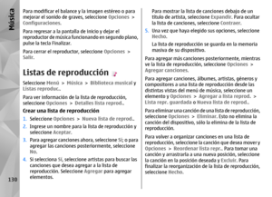 Page 298Para modificar el balance y la imagen estéreo o para
mejorar el sonido de graves, seleccione Opciones >
Configuraciones .
Para regresar a la pantalla de inicio y dejar el
reproductor de música func ionando en segundo plano,
pulse la tecla Finalizar.
Para cerrar el reprod uctor, seleccione Opciones >
Salir .Listas de reproducciónSeleccione  Menú > Música  > Biblioteca musical  y
Listas reproduc..
Para ver información de la  lista de reproducción,
seleccione Opciones  > Detalles lista reprod. .Crear una...