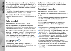 Page 314Para desactivar la alarma cuando expira, seleccione
Detener. Para pausar la alarma, seleccione  Pausa. Si
el dispositivo está apagado cuando expira una alarma,
se enciende automáticamente y comienza a sonar la
alarma.
Para definir el tiempo de pausa, seleccione Opciones  >
Configuraciones  > Tiempo pausa alarma.
Para cambiar el tono de la alarma, seleccione
Opciones  >  Configuraciones  >  Ton o d e a l ar ma  d e
reloj .Reloj mundialSeleccione  Menú > Aplicaciones  > Reloj .
Para ver la hora actual  en...