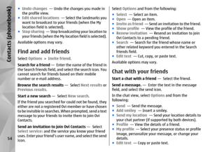Page 54●Undo changes   — Undo the changes you made in
the profile view.
● Edit shared locations   — Select the landmarks you
want to broadcast to your friends (when the My
location field is selected).
● Stop sharing   — Stop broadcasting your location to
your friends (when the My location field is selected).
Available options may vary.Find and add friendsSelect  Options  > Invite friend .
Search for a friend  —  Enter the name of the friend in
the Search friends field, and select the search icon. You
cannot...