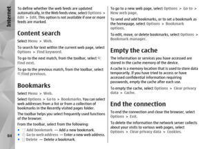 Page 84To define whether the web feeds are updated
automatically, in the Web feeds view, select Options >
Edit  > Edit . This option is not available if one or more
feeds are marked.Content searchSelect  Menu > Web .
To search for text within the current web page, select
Options  > Find keyword.
To go to the next match, from the toolbar, select Find next .
To go to the previous match, from the toolbar, selectFind previous .BookmarksSelect Menu > Web .
Select  Options  >  Go to  >  Bookmarks . You can select
web...