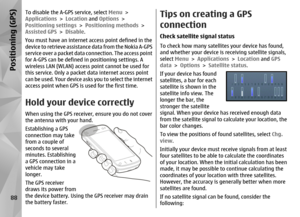 Page 88To disable the A-GPS service, select Menu >
Applications  > Location  and Options  >
Positioning settings > Positioning methods  >
Assisted GPS  > Disable.
You must have an internet access point defined in the
device to retrieve assistance  d a t a  f r o m  t h e  N o k i a  A - G P S
service over a packet data connection. The access point
for A-GPS can be defined in positioning settings. A
wireless LAN (WLAN) access  point cannot be used for
this service. Only a packet data internet access point
can be...