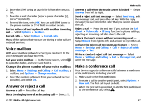 Page 272. Enter the DTMF string or search for it from the contacts
list.
3. To enter a wait character (w) or a pause character (p),
press * repeatedly.
4. To send the tone, select OK. You can add DTMF tones to
the phone number or DTMF field in contact details.
End an active call and replace it with another incoming
call —  Select Options > Replace.
End all calls —  Select Options > End all calls.
Many of the options that you can use during a voice call are
network services.Voice mailbox With voice mailbox...