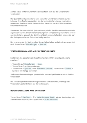 Page 61Anstatt sie zu entfernen, können Sie die Dateien auch auf die Speicherkarte 
verschieben.
Die Qualität Ihrer Speicherkarte kann sich unter Umständen erheblich auf die 
Leistung Ihres Telefons auswirken. Um die bestmögliche Leistung zu erhalten, 
verwenden Sie eine schnelle Karte mit einer Kapazität von 4–128 GB von einem 
bekannten Hersteller.
Verwenden Sie ausschließlich Speicherkarten, die für den Einsatz mit diesem Gerät 
zugelassen wurden. Durch die Verwendung nicht kompatibler Speicherkarte können...