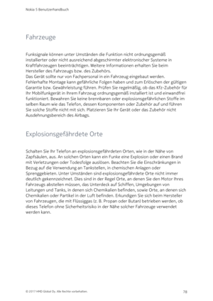 Page 78Fahrzeuge
Funksignale können unter Umständen die Funktion nicht ordnungsgemäß 
installierter oder nicht ausreichend abgeschirmter elektronischer Systeme in 
Kraftfahrzeugen beeinträchtigen. Weitere Informationen erhalten Sie beim 
Hersteller des Fahrzeugs bzw. des Zubehörs.
Das Gerät sollte nur von Fachpersonal in ein Fahrzeug eingebaut werden. 
Fehlerhafte Montage kann gefährliche Folgen haben und zum Erlöschen der gültigen 
Garantie bzw. Gewährleistung führen. Prüfen Sie regelmäßig, ob das Kfz-Zubehör...