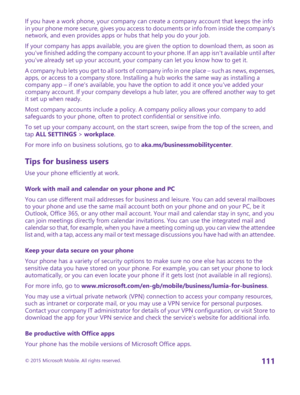 Page 111If you have a work phone, your company can create a company account that keeps the info in your phone more secure, gives you access to documents or info from inside the company's network, and even provides apps or hubs that help you do your job.
If your company has apps available, you are given the option to download them, as soon as you've finished adding the company account to your phone. If an app isn't available until after you've already set up your account, your company can let you...