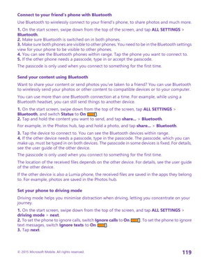 Page 119Connect to your friend’s phone with Bluetooth
Use Bluetooth to wirelessly connect to your friend's phone, to share photos and much more.
1. On the start screen, swipe down from the top of the screen, and tap ALL SETTINGS > Bluetooth.2. Make sure Bluetooth is switched on in both phones.3. Make sure both phones are visible to other phones. You need to be in the Bluetooth settings view for your phone to be visible to other phones.4. You can see the Bluetooth phones within range. Tap the phone you want...