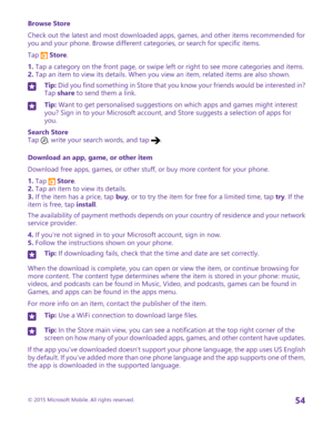 Page 54Browse Store
Check out the latest and most downloaded apps, games, and other items recommended for you and your phone. Browse different categories, or search for specific items.
Tap  Store.
1. Tap a category on the front page, or swipe left or right to see more categories and items.2. Tap an item to view its details. When you view an item, related items are also shown.
Tip: Did you find something in Store that you know your friends would be interested in? Tap share to send them a link.Tip: Want to get...