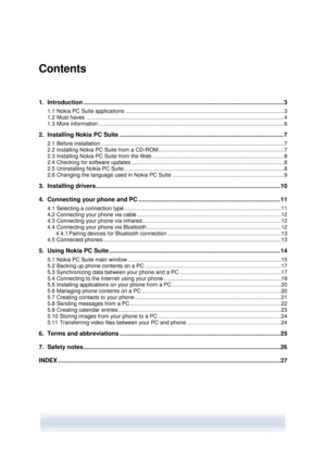Page 2 
 
Contents 
1. Introduction ..................................................................................................................... 3 
1.1 Nokia PC Suite applications ......................................................................................................... 3 
1.2 Must haves ................................................................................................................................... 4 
1.3 More information...