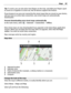 Page 87Tip: To zoom, you can also place two fingers on the map, and slide your fingers apart
to zoom in or together to zoom out. Not all devices support this feature.
If you browse to an area not covered by the street maps that are stored on your device,
and you have an active data connection, new street maps are automatically
downloaded.
Prevent downloading new street maps automatically
In the main menu, select 
 > Internet > Connection > Offline.
New street maps are also downloaded if you upgrade to the...