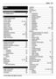 Page 117Index
Symbols/Numbers
3-D ringing tones 91
A
A-GPS (assisted GPS) 61
access codes 9access points 51, 52, 53accessories 101Active notes 98, 99alarm clock 93albums, media 79answering calls 29antennas 15application settings 101applications 104, 106attachments 45audio messages 44
B
background image 91
backing up data 96backing up device memory 96barring calls 107battery— charging 15— inserting 13— saving power 10blocking— device 57blogs 60Bluetooth 55, 56, 57bookmarks 60browserSee web browser
C
cable...