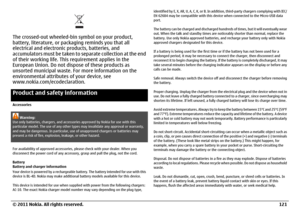 Page 121The crossed-out wheeled-bin symbol on your product,
battery, literature, or packaging reminds you that all
electrical and electronic products, batteries, and
accumulators must be taken to separate collection at the end
of their working life. This requirement applies in the
European Union. Do not dispose of these products as
unsorted municipal waste. For more information on the
environmental attributes of your device, see
www.nokia.com/ecodeclaration.Product and safety informationAccessories
Warning:
Use...