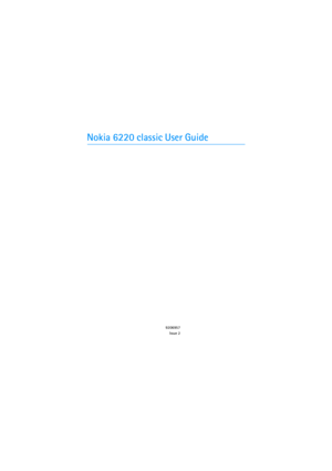 Page 1Nokia 6220 classic User Guide
9206957
Issue 2 