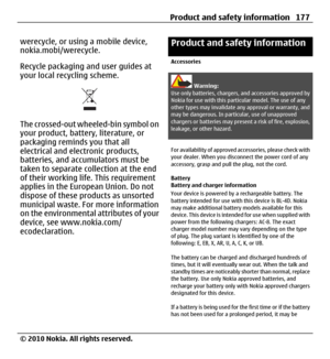Page 177werecycle, or using a mobile device,
nokia.mobi/werecycle.
Recycle packaging and user guides at
your local recycling scheme.
The crossed-out wheeled-bin symbol on
your product, battery, literature, or
packaging reminds you that all
electrical and electronic products,
batteries, and accumulators must be
taken to separate collection at the end
of their working life. This requirement
applies in the European Union. Do not
dispose of these products as unsorted
municipal waste. For more information
on the...