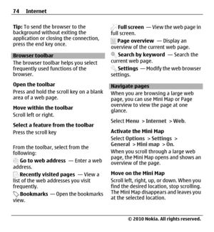 Page 74Tip: To send the browser to the
background without exiting the
application or closing the connection,
press the end key once.
Browser toolbar
The browser toolbar helps you select
frequently used functions of the
browser.
Open the toolbar
Press and hold the scroll key on a blank
area of a web page.
Move within the toolbar
Scroll left or right.
Select a feature from the toolbar
Press the scroll key
From the toolbar, select from the
following:
 Go to web address  — Enter a web
address.
 Recently visited...