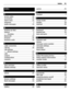 Page 35Index
A
access codes 10
accessories 24alarm clock 25antennas 7audio messages 15
B
backing up data 22
battery 5— charging 6Bluetooth 22browser 20business cards 16
C
cable connection 9
call log 20call settings— phone settings 23calls 11camera 17configuration 24contacts 16
D
date and time 21
display settings 21
E
extras 25
F
factory settings 24
flash messages 15
G
Gallery 25
games 25
H
headset 7
I
image mode 17
images 18internet 20
K
keyguard 10
keypad lock 10keys and parts 6
M
memory card 8
menus 13message...